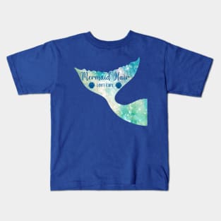 Copy of Mermaid Hair Don't Care Kids T-Shirt